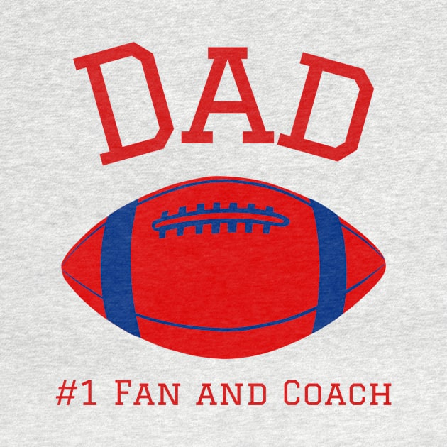 Dad, #1 Fan and Coach Football Dad by ThreadSupreme